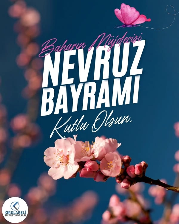 Kırklareli Ticaret Borsası Yönetim Kurulu Başkanı Turhan Altıntel, Nevruz Bayramı dolayısıyla bir mesaj yayımladı.