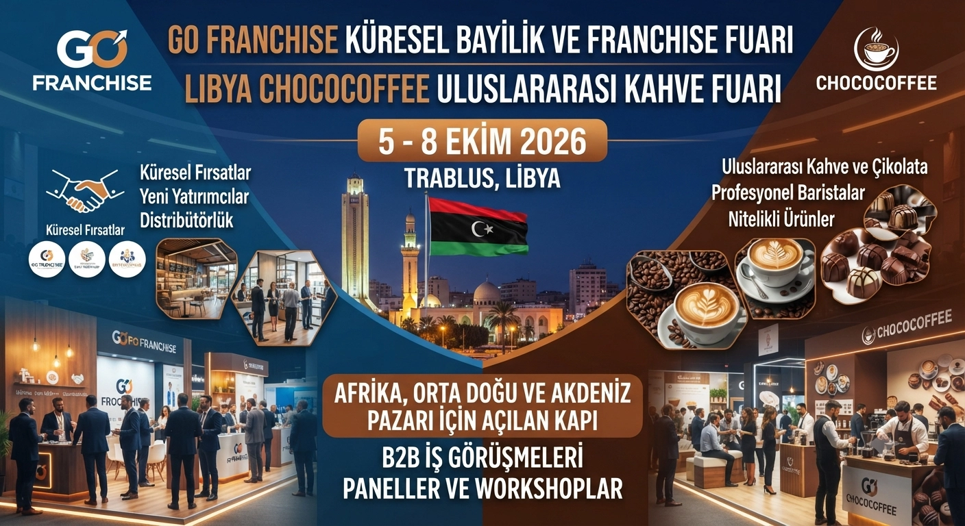 Go Franchise Küresel Bayilik ve Franchise Fuarı ile Libya Chococoffee Uluslararası Kahve Fuarı
